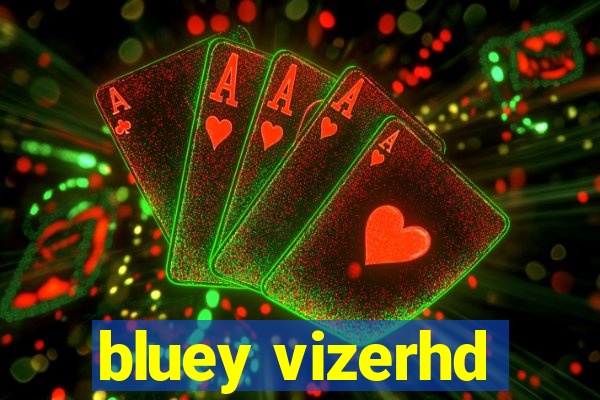 bluey vizerhd